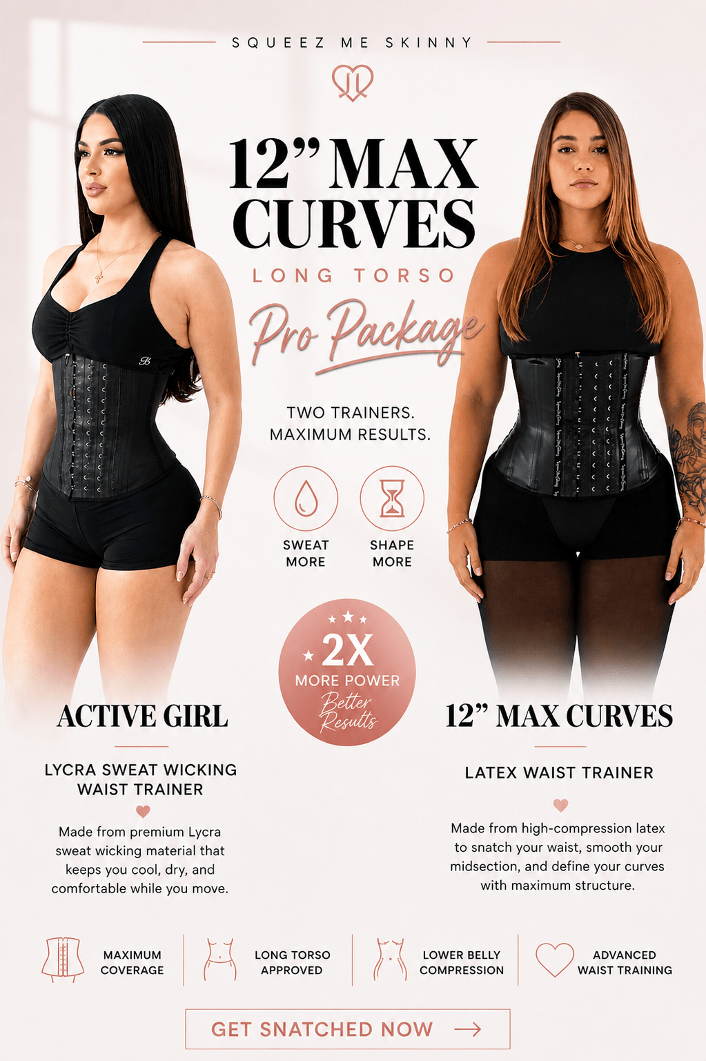 12" Max Curves + Active Girl Pro Package.